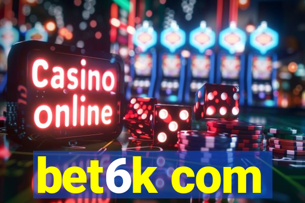 bet6k com